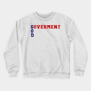 God Govermment Crewneck Sweatshirt